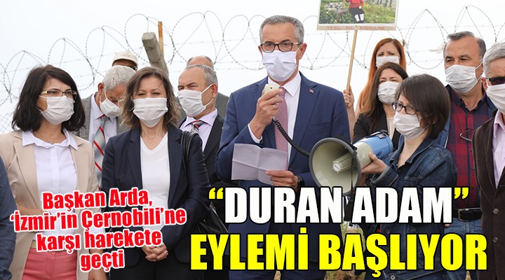  İzmir in Çernobili ne karşı  Duran adam  eylemi...