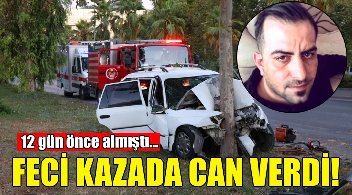 12 gün önce aldığı otomobilde can verdi!