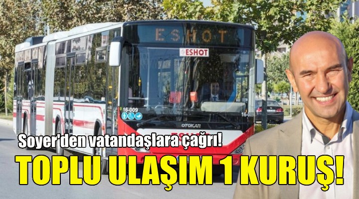 23 Nisan da İzmir de toplu ulaşım 1 kuruş!