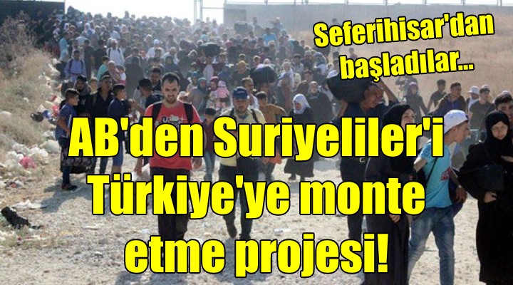 AB den Suriyeliler i Türkiye ye monte etme projesi!