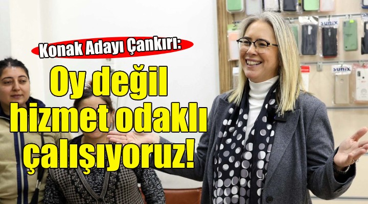 AK Parti Konak Adayı Çankırı: Oy değil hizmet odaklı çalışıyoruz!