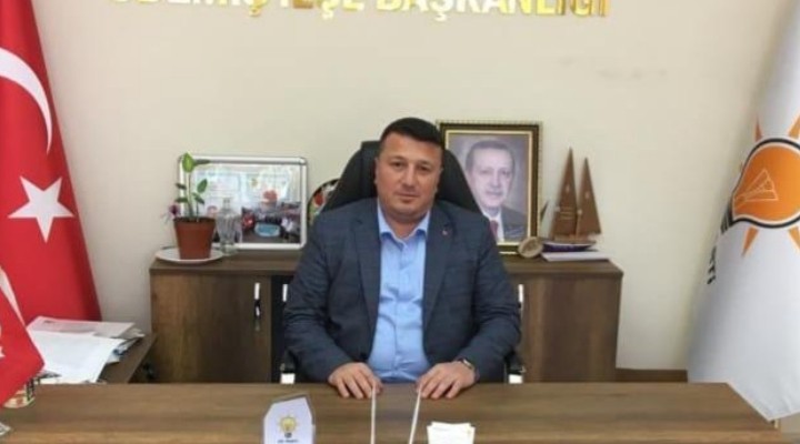 AK Parti Ödemiş İlçe Başkanı: 