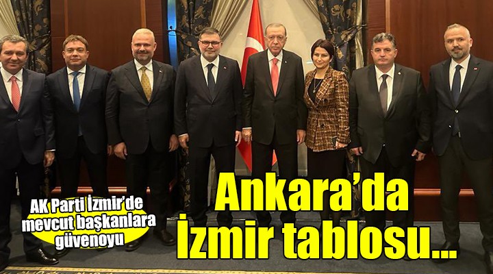 AK Parti de İzmirli başkanlara güvenoyu!