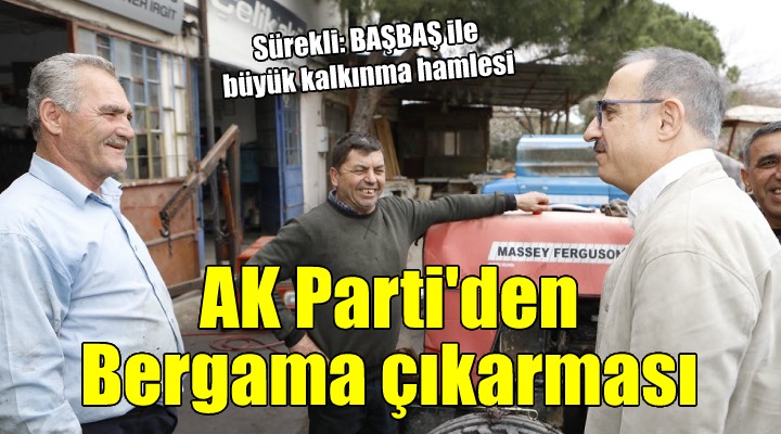 AK Parti den Bergama çıkarması...