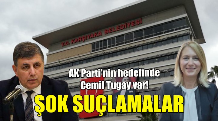 AK Parti den Cemil Tugay a şok suçlamalar!