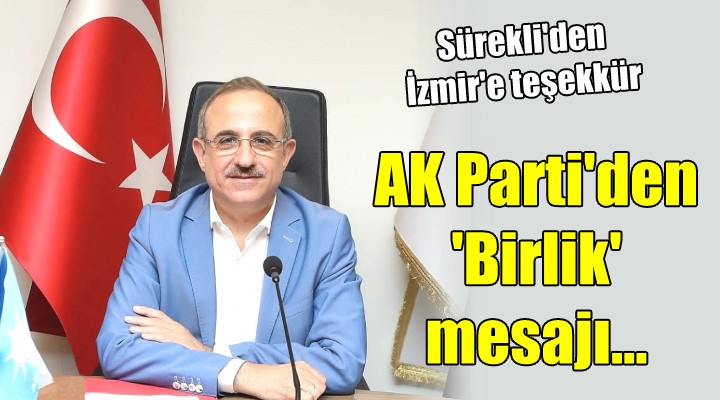 AK Parti den birlik mesajı