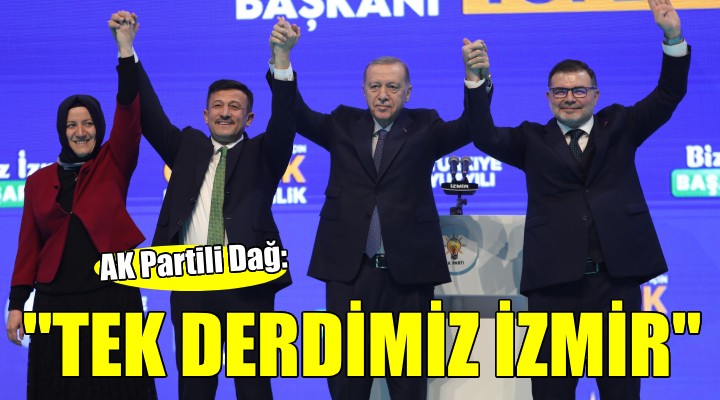 AK Partili Dağ:  İzmir derin bir nefes alacak 