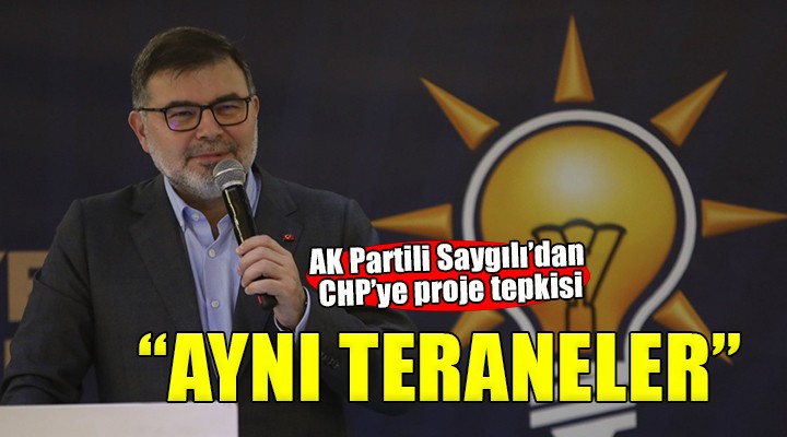 AK Partili Saygılı:  CHP bu 5 yılda da ezberini bozmayacak 