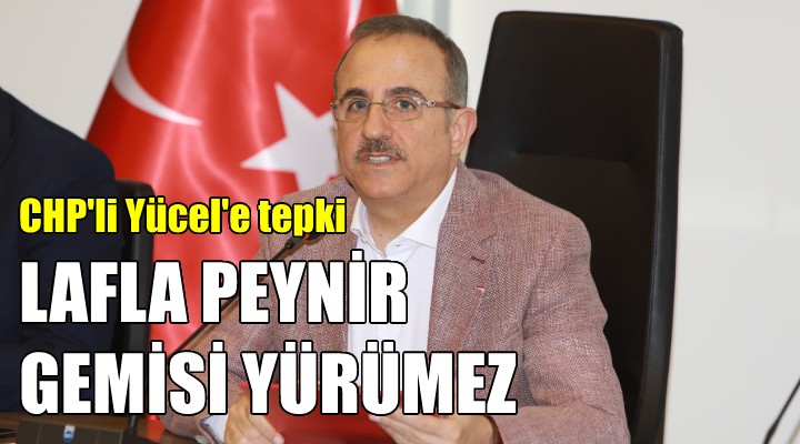 AK Partili Sürekli, CHP li Yücel e sert çıktı: Lafla peynir gemisi yürümez!