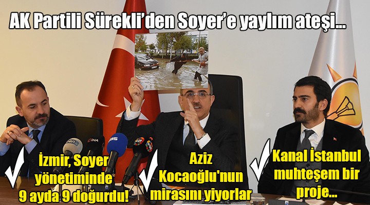 AK Partili Sürekli den Soyer e yaylım ateşi... İzmir 9 ayda 9 doğurdu!