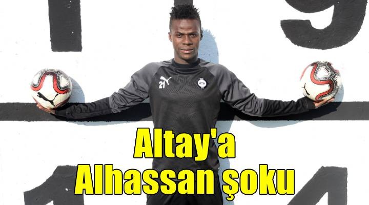 Altay'a Alhassan şoku