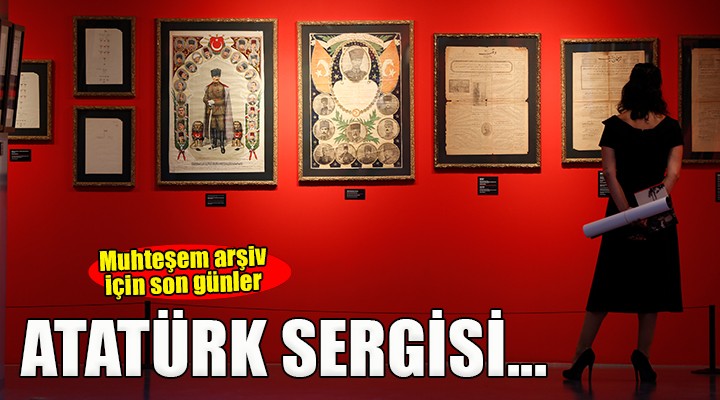 Atatürk Sergisi için son günler...