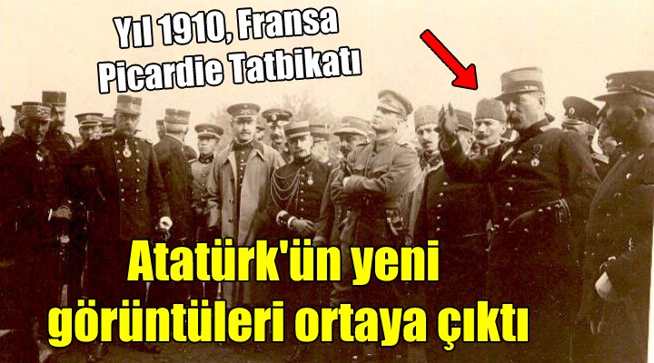Atatürk ün yeni görüntüleri ortaya çıktı