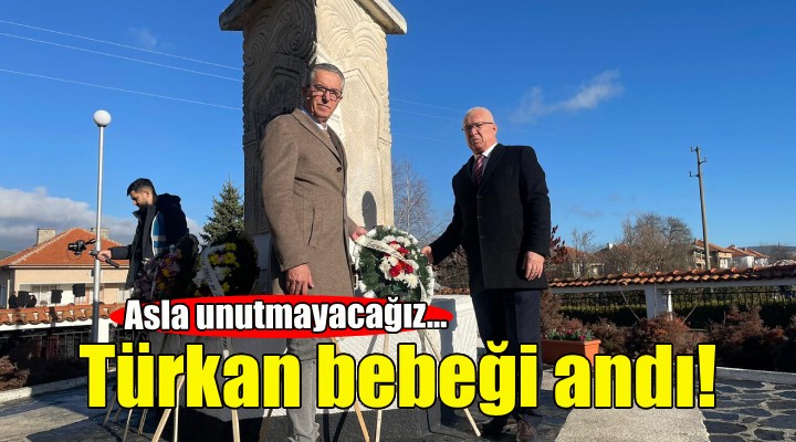 Başkan Arda, Bulgaristan’da Türkan bebeği andı!