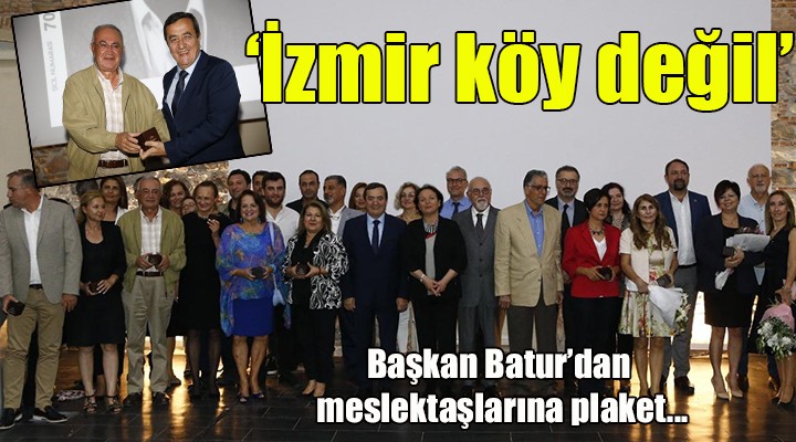 Başkan Batur: İzmir köy değil 