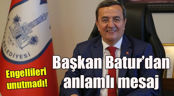 Başkan Batur’dan anlamlı mesaj