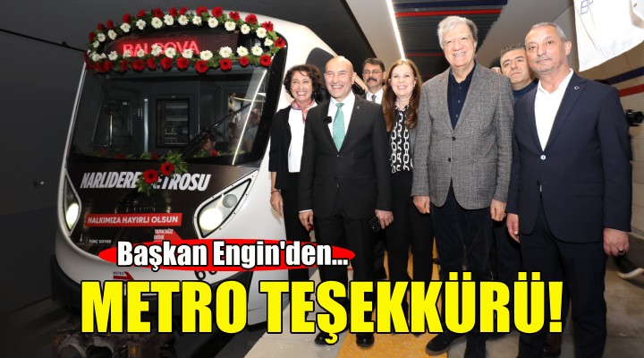 Başkan Engin den Narlıdere Metrosu teşekkürü!