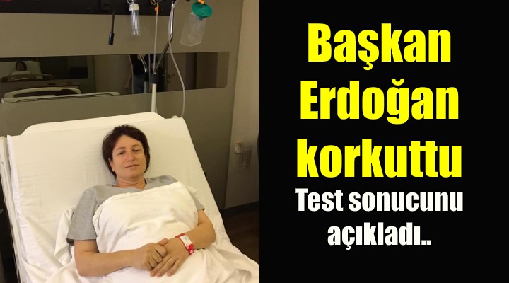 Başkan Erdoğan korkuttu! Test sonucunu açıkladı...
