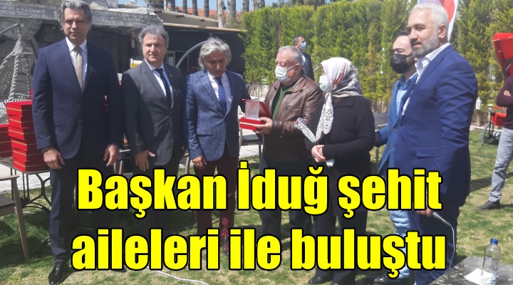 Başkan Mustafa İduğ, şehit aileleri ile bir araya geldi...