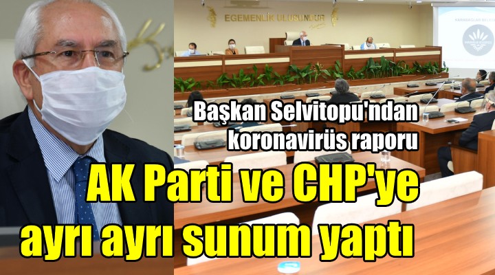 Başkan Selvitopu ndan koronavirüs raporu! CHP ve AK Parti ye ayrı ayrı anlattı