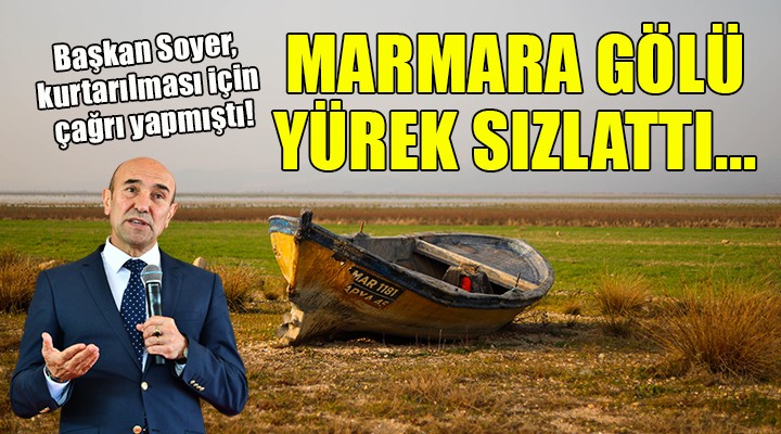 Başkan Soyer çağrı yapmıştı... Marmara Gölü yürek sızlattı!
