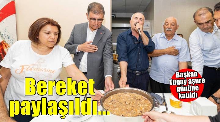 Başkan Tugay aşure bereketini paylaştı
