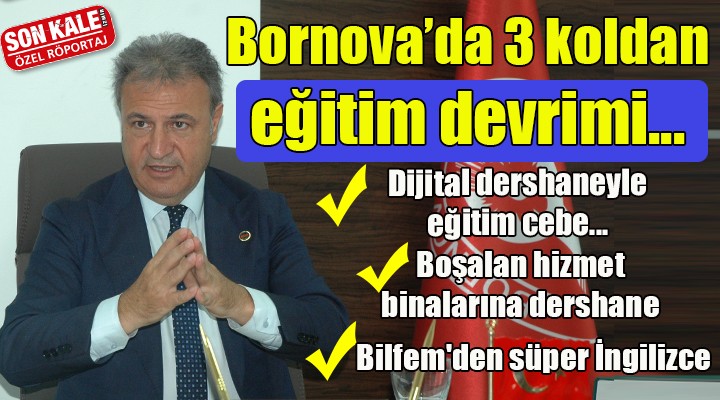 Bornova da üç koldan eğitim devrimi!