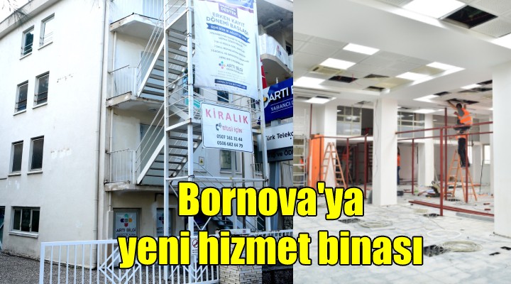 Bornova ya yeni hizmet binası