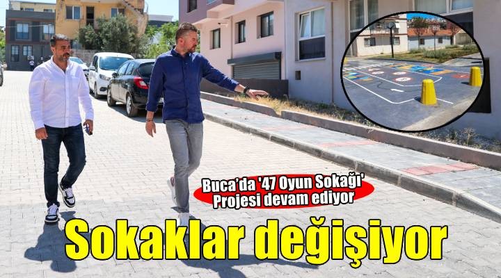 Buca'da sokakların çehresi değişiyor