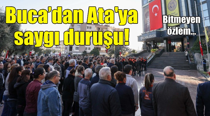 Buca’dan Ata ya saygı duruşu!