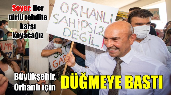 Büyükşehir, Orhanlı için düğmeye bastı...