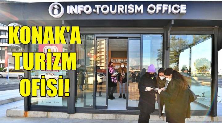 Büyükşehir den Konak a turizm ofisi!