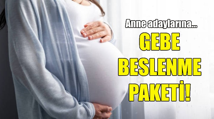 Büyükşehir den anne adaylarına Gebe Beslenme Paketi!