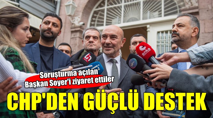 CHP İzmir İl Örgütü nden Başkan Soyer e büyük destek...