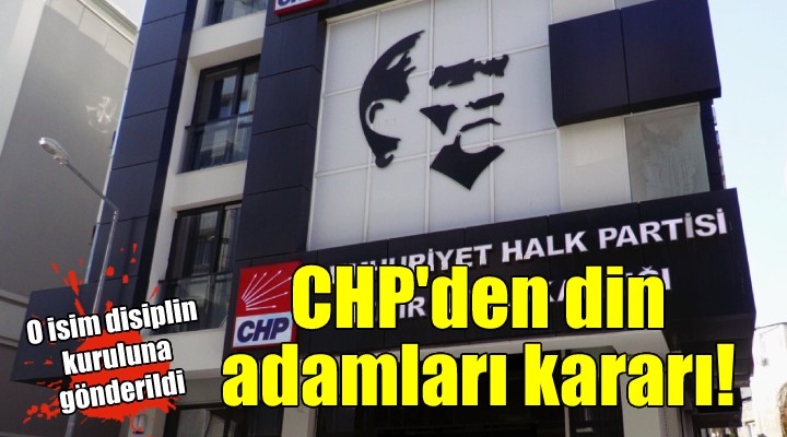 CHP İzmir den din adamları kararı!