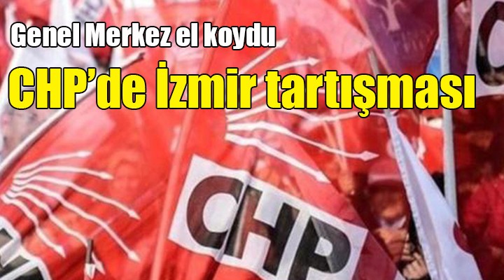 CHP de İzmir tartışması...
