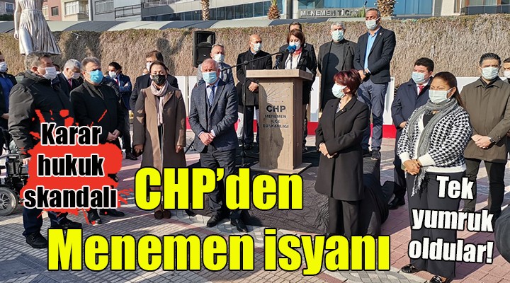 CHP den Menemen isyanı! TEK YUMRUK OLDULAR...