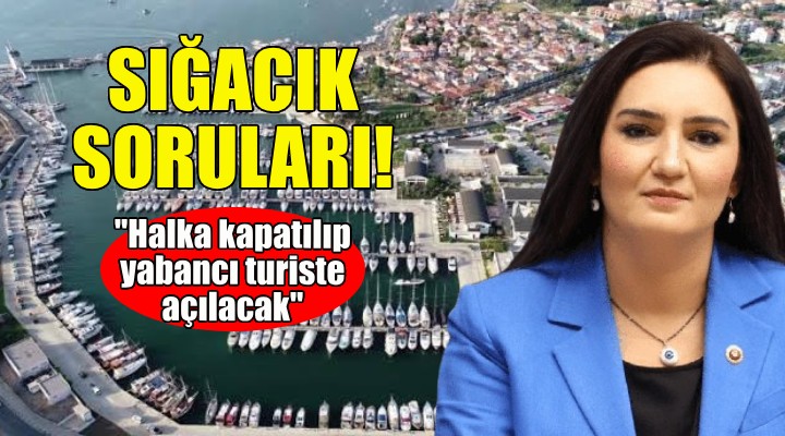 CHP li Kılıç tan Sığacık Yat Limanı soruları!