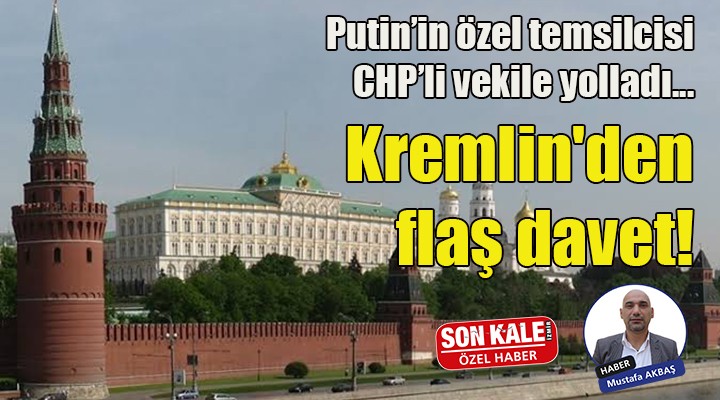 CHP Milletvekiline Kremlin den flaş davet!