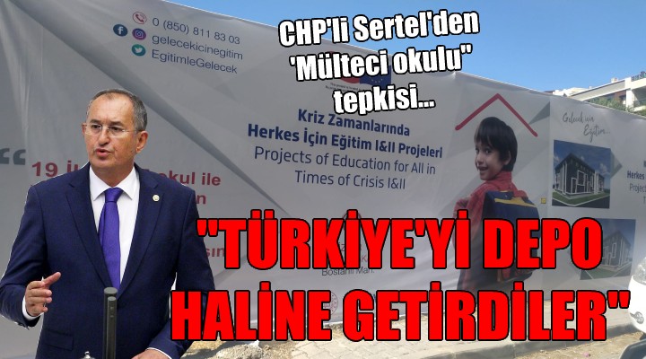 CHP li Sertel den  Mülteci okulu  tepkisi...