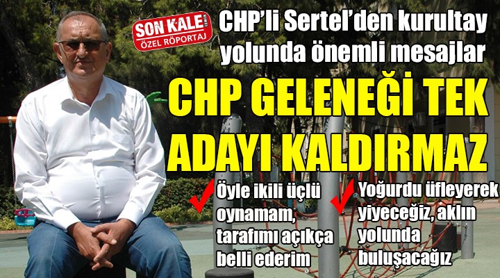 CHP deki gelenek tek adayları kaldırmaz