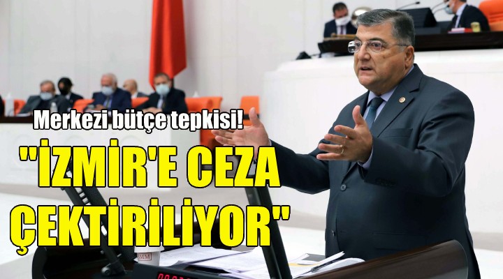 CHP li Sındır: İzmir e ceza çektiriliyor!