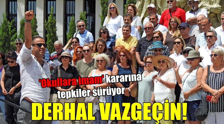 Çeşme de  Okullara imam  protestosu: Derhal vazgeçin!