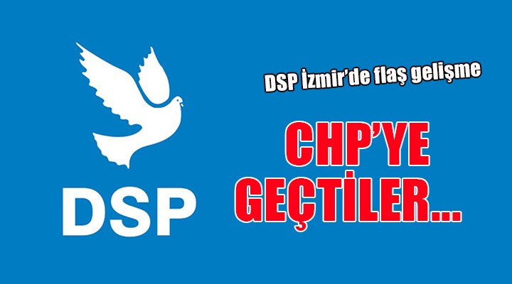 DSP ilçe başkanları CHP'ye katıldı