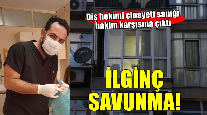Diş hekimi cinayetinin sanığı hakim karşısına çıktı
