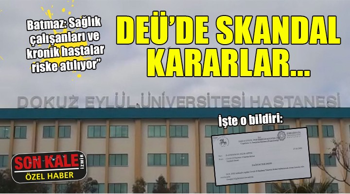 Dokuz Eylül Üniversitesi Hastanesi nde skandal kararlar!