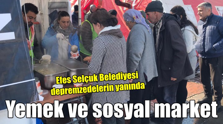 Efes Selçuk Belediyesi, Malatya da yemek ve sosyal market çadırı kurdu