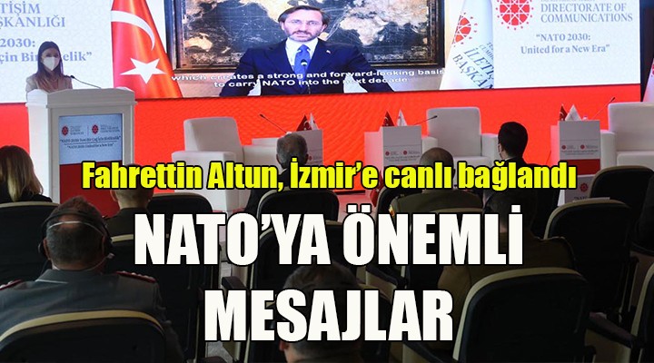 Fahrettin Altun, İzmir e canlı bağlandı... NATO ya terörle mücadelede dayanışma çağrısı