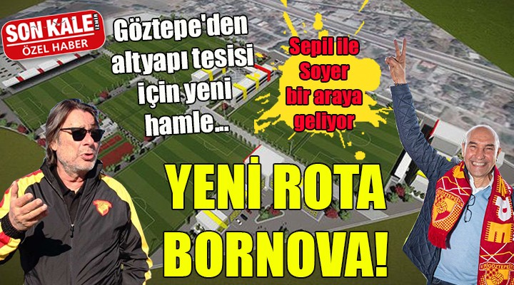GÖZTEPE DE YENİ ROTA BORNOVA!
