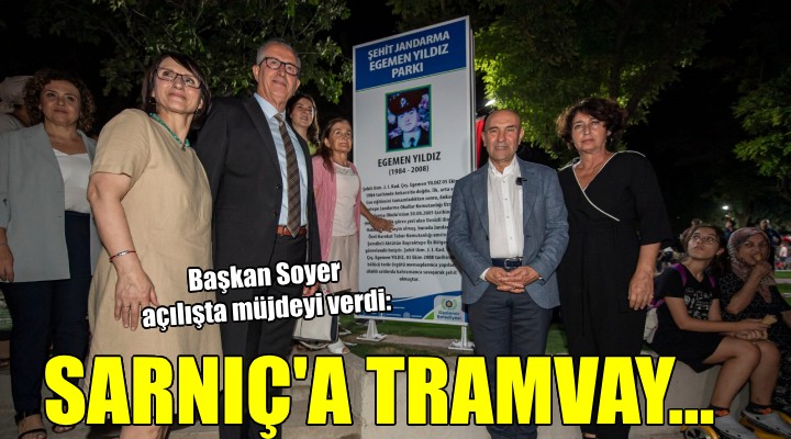 Gaziemir Sarnıç a tramvay müjdesi...
